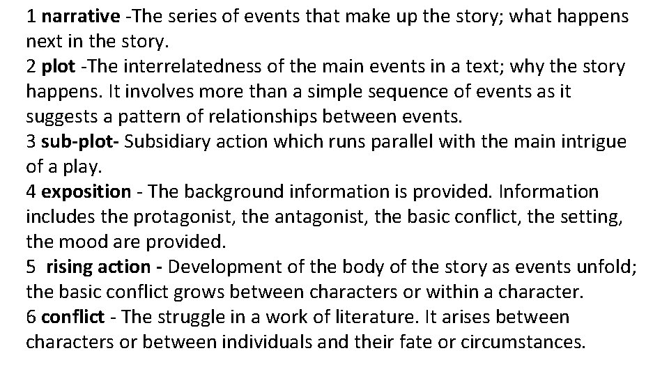 1 narrative -The series of events that make up the story; what happens next