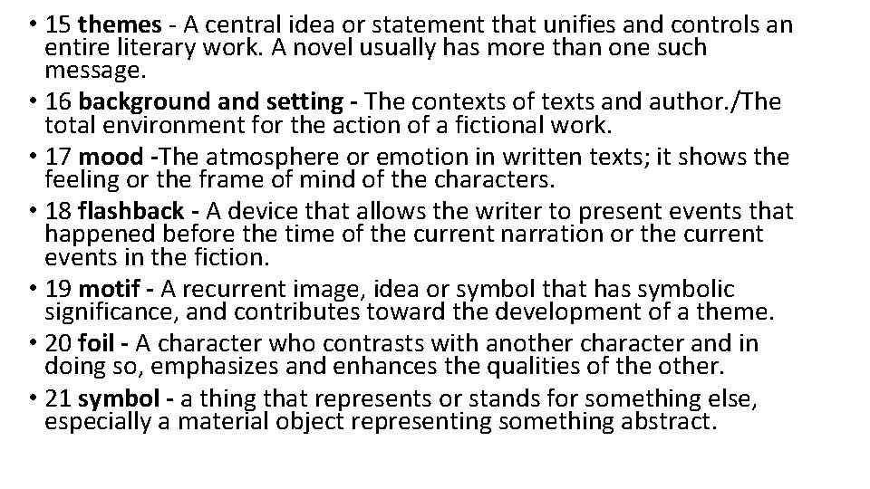  • 15 themes - A central idea or statement that unifies and controls