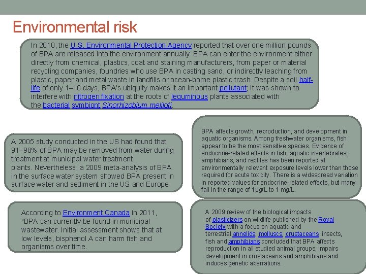 Environmental risk In 2010, the U. S. Environmental Protection Agency reported that over one