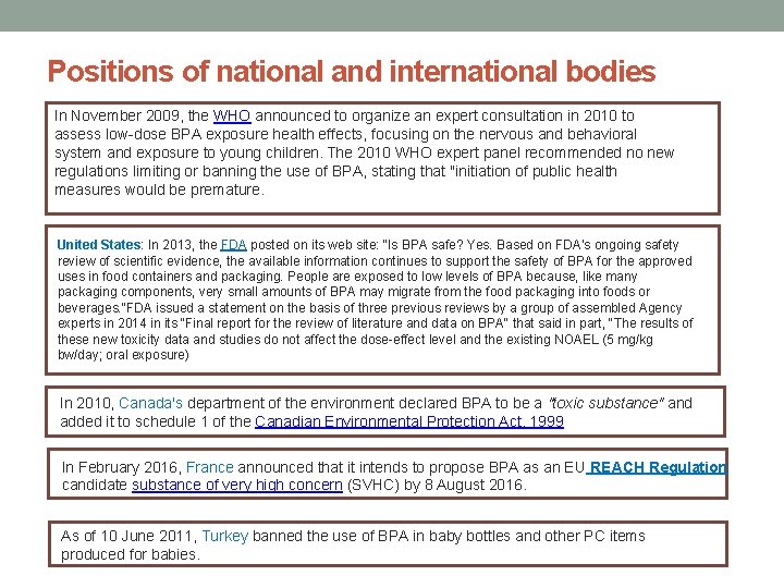 Positions of national and international bodies In November 2009, the WHO announced to organize