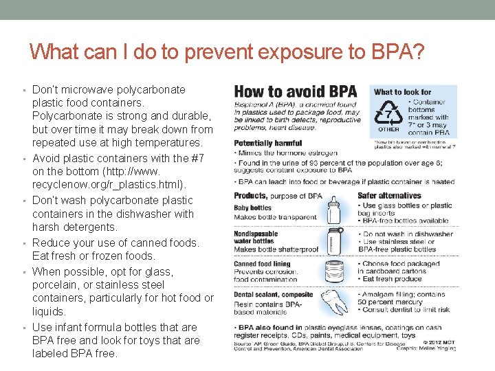 What can I do to prevent exposure to BPA? • Don’t microwave polycarbonate •