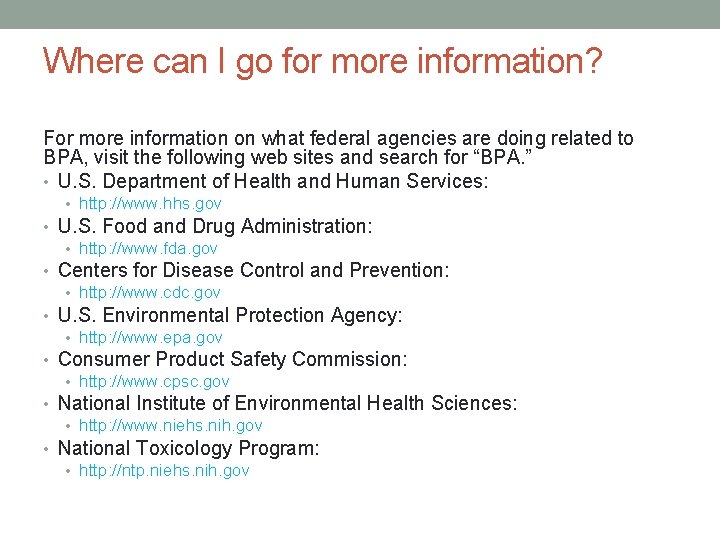 Where can I go for more information? For more information on what federal agencies