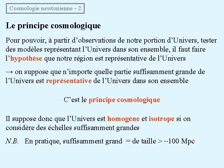 Cosmologie newtonienne - 2 Le principe cosmologique Pour pouvoir, à partir d’observations de notre