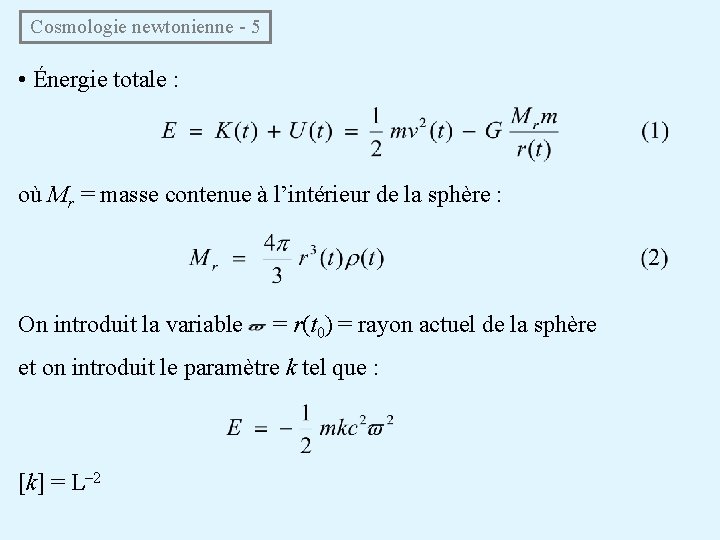 Cosmologie newtonienne - 5 • Énergie totale : où Mr = masse contenue à