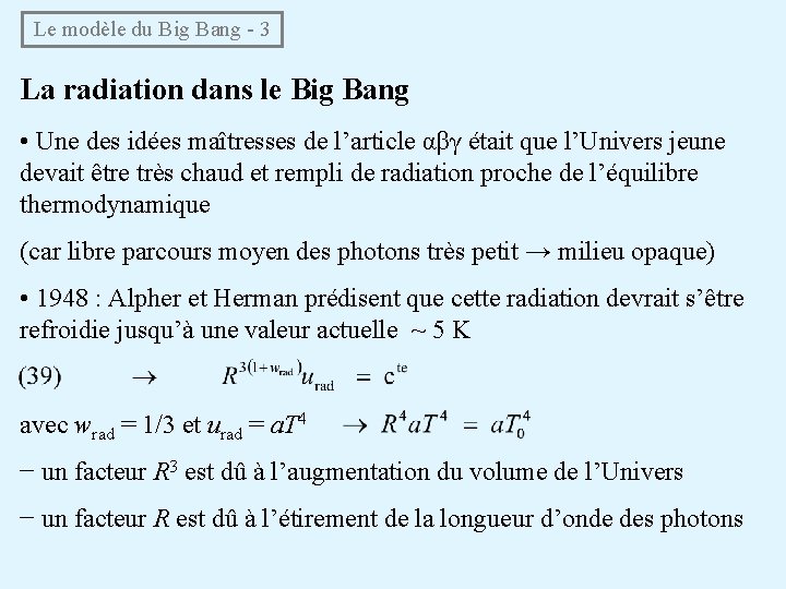 Le modèle du Big Bang - 3 La radiation dans le Big Bang •