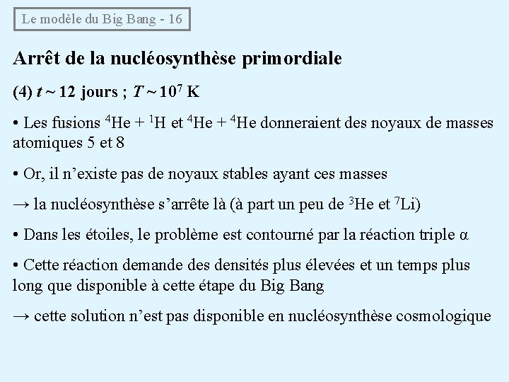 Le modèle du Big Bang - 16 Arrêt de la nucléosynthèse primordiale (4) t