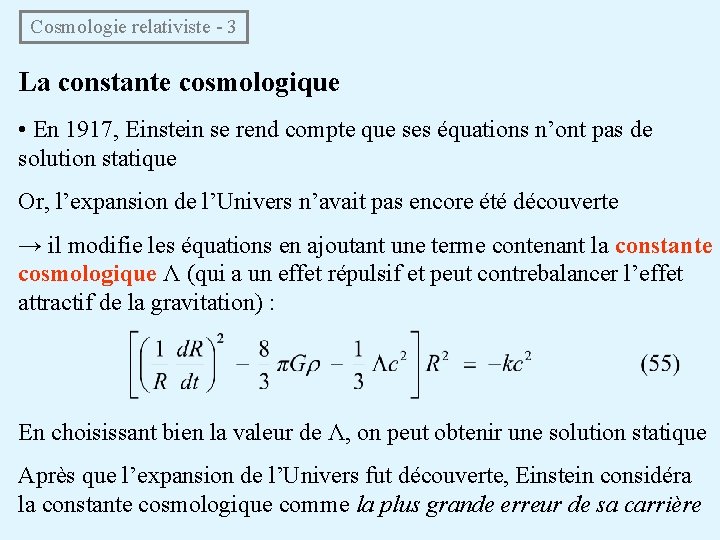 Cosmologie relativiste - 3 La constante cosmologique • En 1917, Einstein se rend compte