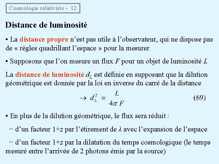 Cosmologie relativiste - 12 Distance de luminosité • La distance propre n’est pas utile