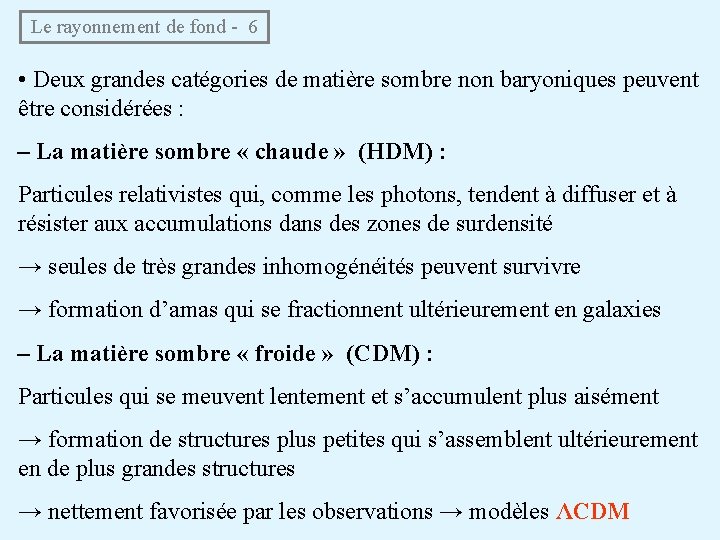 Le rayonnement de fond - 6 • Deux grandes catégories de matière sombre non