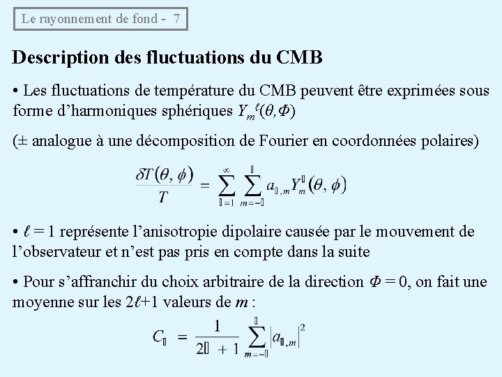Le rayonnement de fond - 7 Description des fluctuations du CMB • Les fluctuations