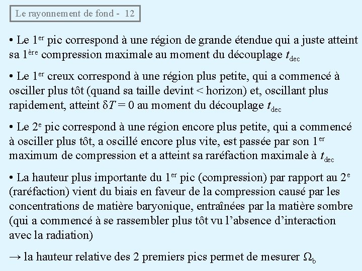 Le rayonnement de fond - 12 • Le 1 er pic correspond à une