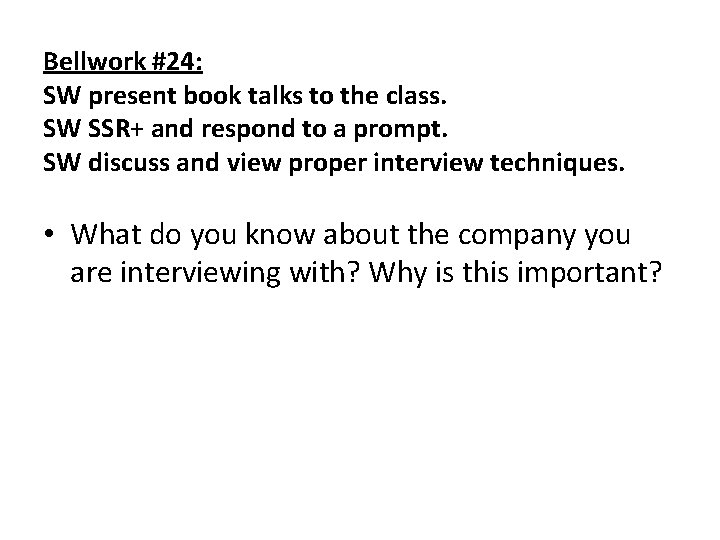 Bellwork #24: SW present book talks to the class. SW SSR+ and respond to