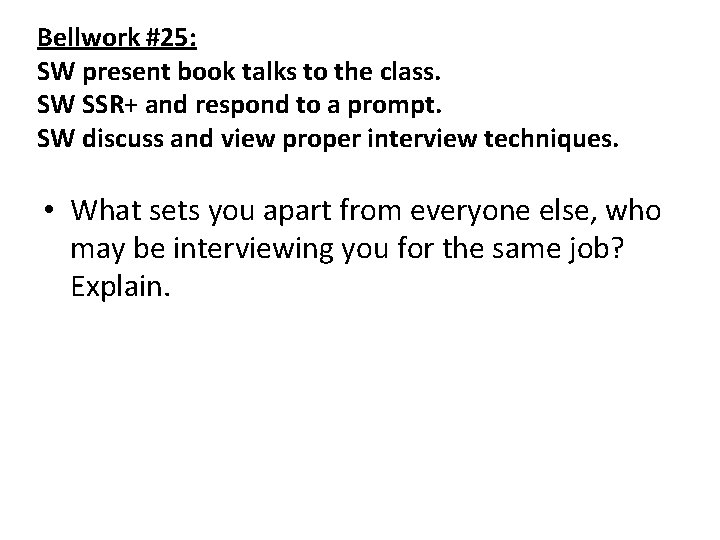 Bellwork #25: SW present book talks to the class. SW SSR+ and respond to