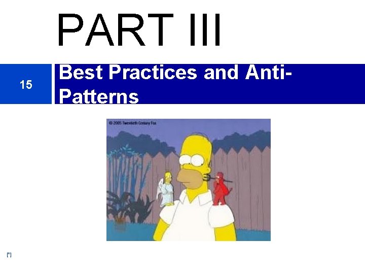 PART III 15 [*] Best Practices and Anti. Patterns 