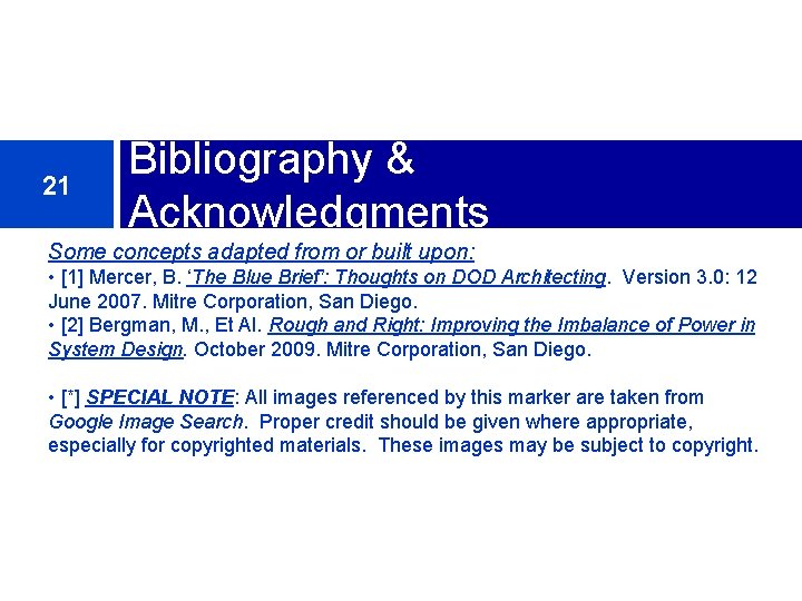 21 Bibliography & Acknowledgments Some concepts adapted from or built upon: • [1] Mercer,