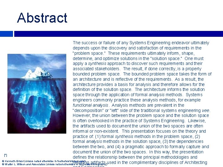 Abstract The success or failure of any Systems Engineering endeavor ultimately depends upon the