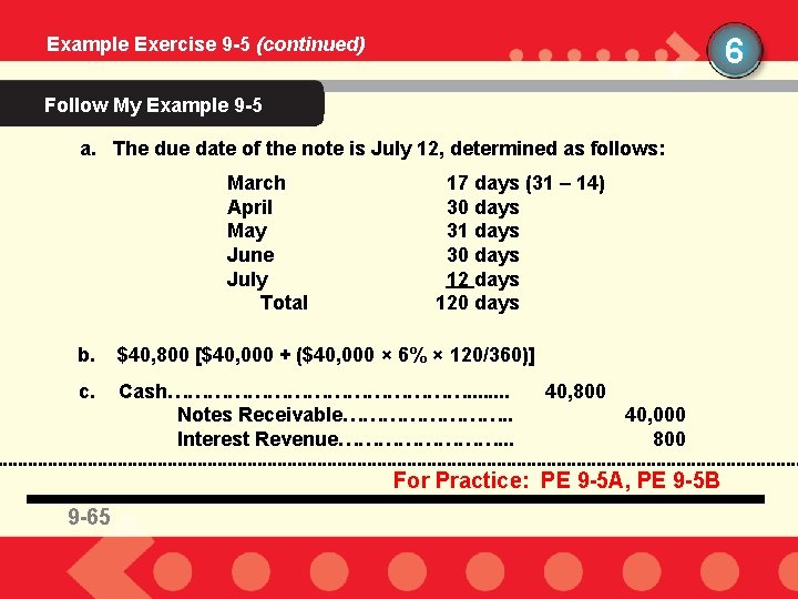 6 Example Exercise 9 -5 (continued) Follow My Example 9 -5 a. The due