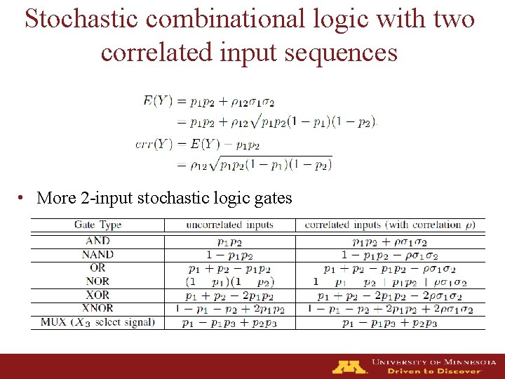 Stochastic combinational logic with two correlated input sequences • More 2 -input stochastic logic