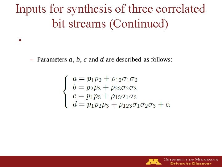 Inputs for synthesis of three correlated bit streams (Continued) • 