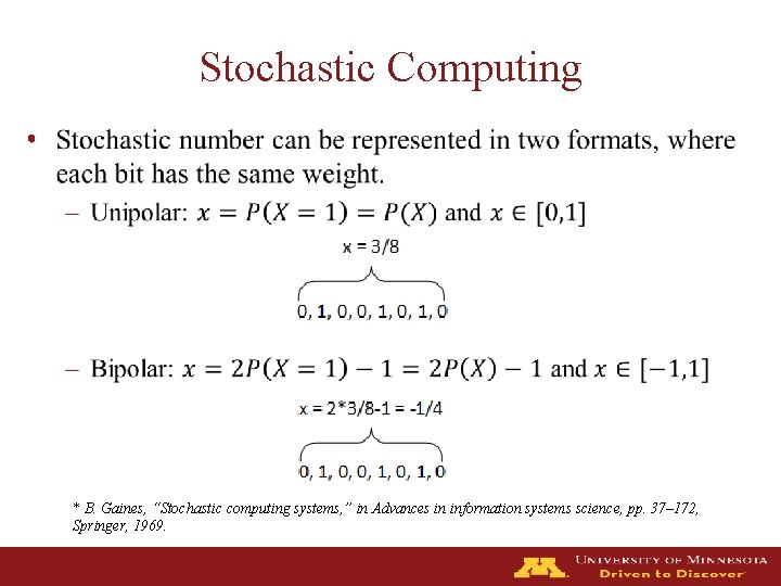 Stochastic Computing • * B. Gaines, “Stochastic computing systems, ” in Advances in information