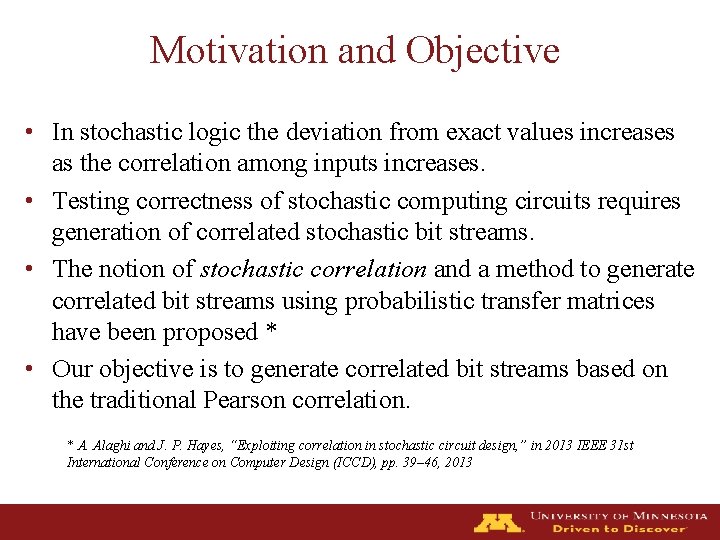 Motivation and Objective • In stochastic logic the deviation from exact values increases as