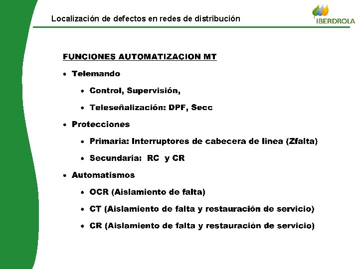 © Iberdrola distribuição Localización de defectos en redes de distribución 