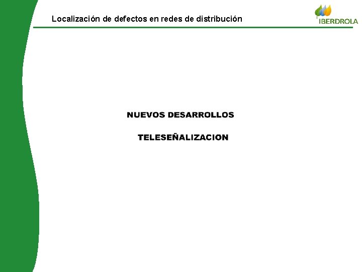 © Iberdrola distribuição Localización de defectos en redes de distribución 