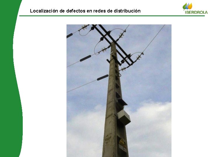 © Iberdrola distribuição Localización de defectos en redes de distribución 