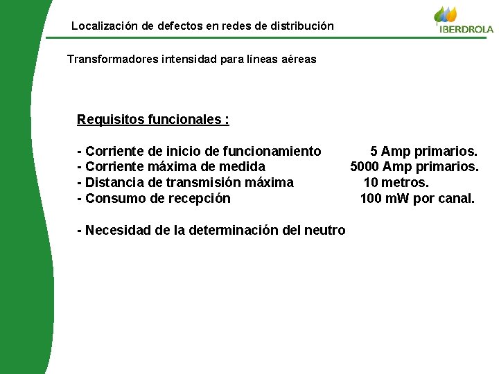 Localización de defectos en redes de distribución Transformadores intensidad para líneas aéreas Requisitos funcionales