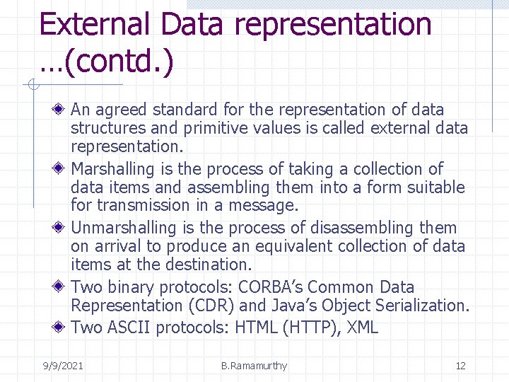External Data representation …(contd. ) An agreed standard for the representation of data structures External Data representation …(contd. ) An agreed standard for the representation of data structures