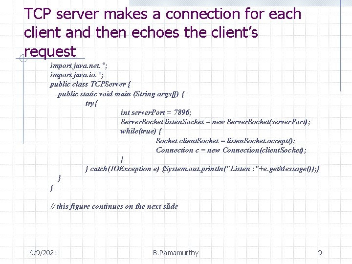 TCP server makes a connection for each client and then echoes the client’s request TCP server makes a connection for each client and then echoes the client’s request