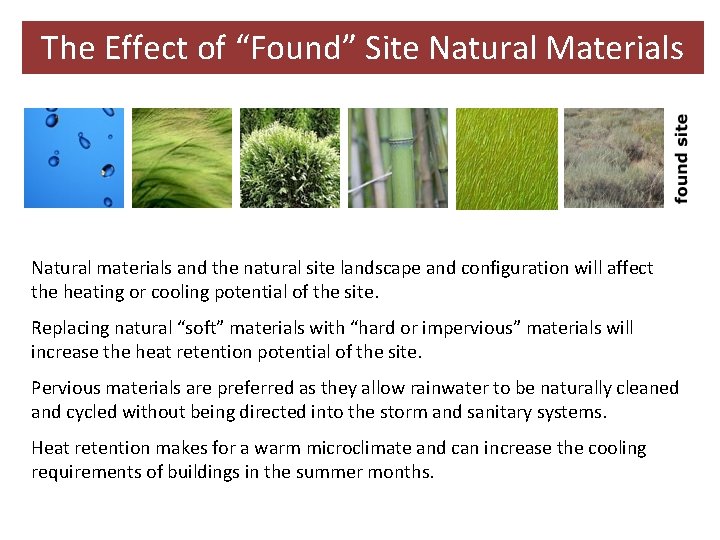 The Effect of “Found” Site Natural Materials Natural materials and the natural site landscape