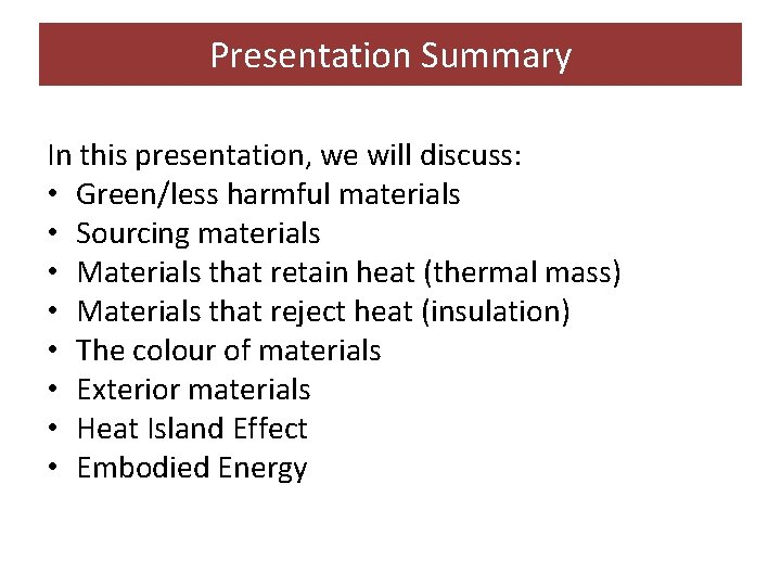Presentation Summary In this presentation, we will discuss: • Green/less harmful materials • Sourcing
