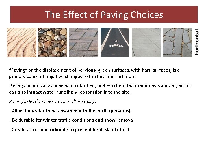 The Effect of Paving Choices “Paving” or the displacement of pervious, green surfaces, with