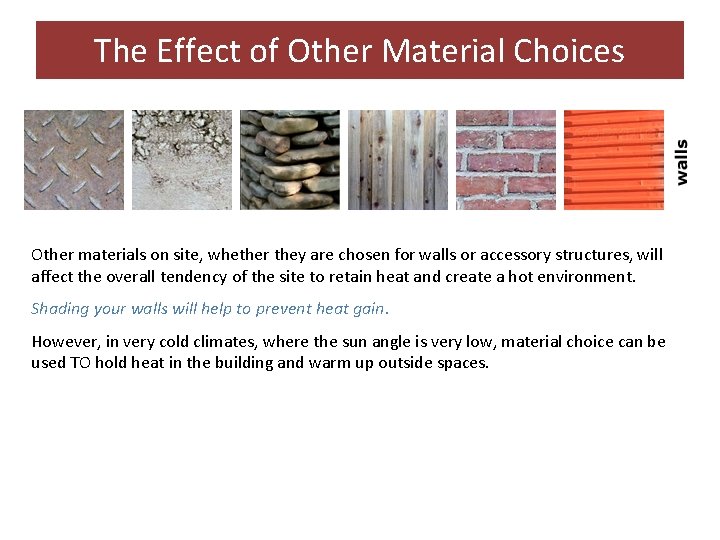 The Effect of Other Material Choices Other materials on site, whether they are chosen