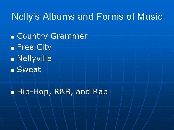 Nelly’s Albums and Forms of Music n Country Grammer Free City Nellyville Sweat n