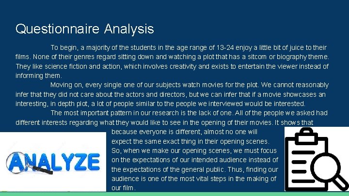 Questionnaire Analysis To begin, a majority of the students in the age range of