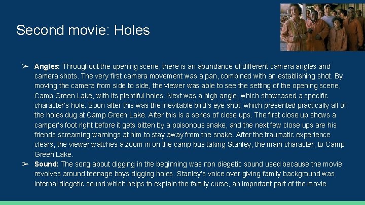 Second movie: Holes ➢ Angles: Throughout the opening scene, there is an abundance of