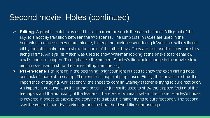 Second movie: Holes (continued) ➢ Editing: A graphic match was used to switch from