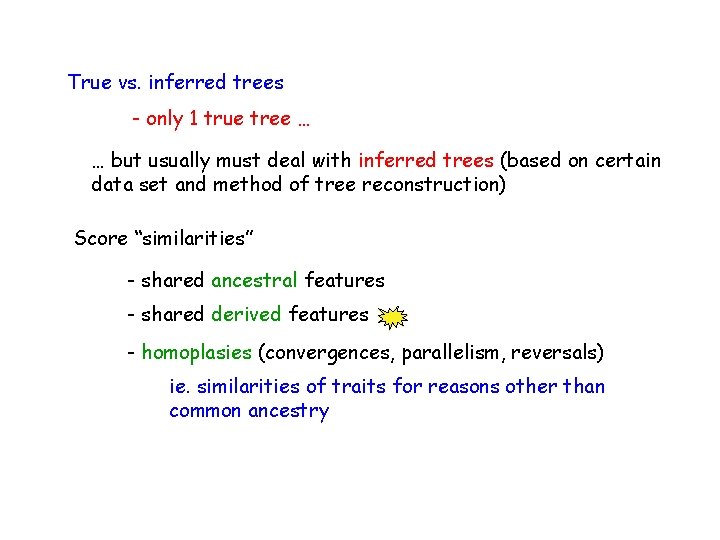 True vs. inferred trees - only 1 true tree … … but usually must