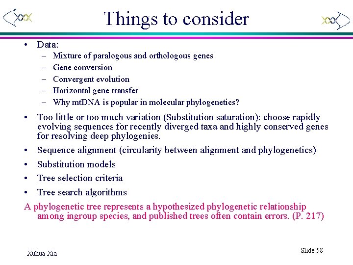 Things to consider • Data: – – – Mixture of paralogous and orthologous genes