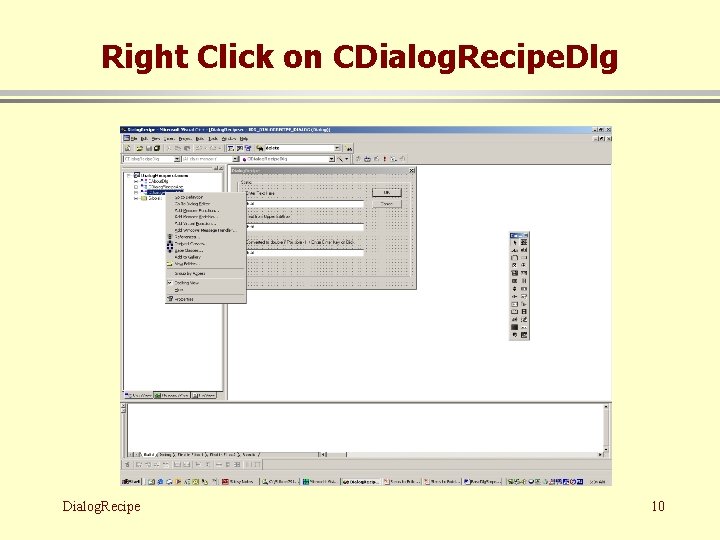 Right Click on CDialog. Recipe. Dlg Dialog. Recipe 10 