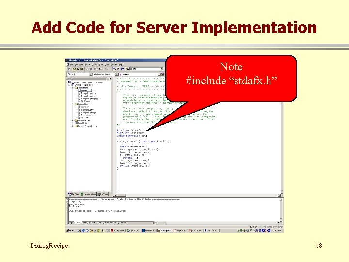 Add Code for Server Implementation Note #include “stdafx. h” Dialog. Recipe 18 