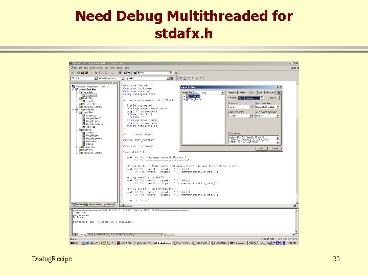 Need Debug Multithreaded for stdafx. h Dialog. Recipe 20 