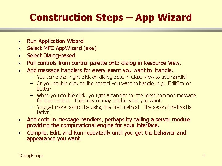 Construction Steps – App Wizard · · · Run Application Wizard Select MFC App.