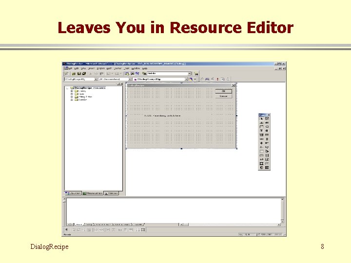 Leaves You in Resource Editor Dialog. Recipe 8 