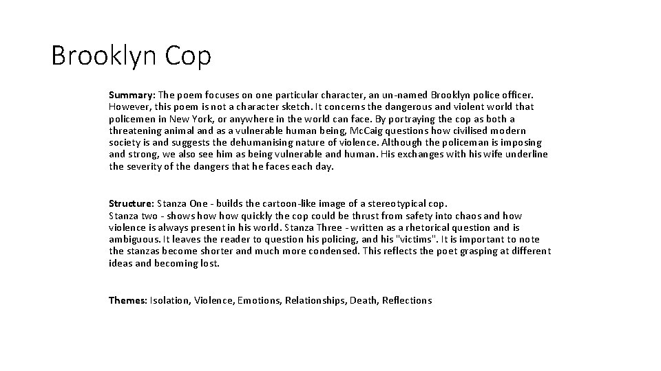 Brooklyn Cop Summary: The poem focuses on one particular character, an un-named Brooklyn police