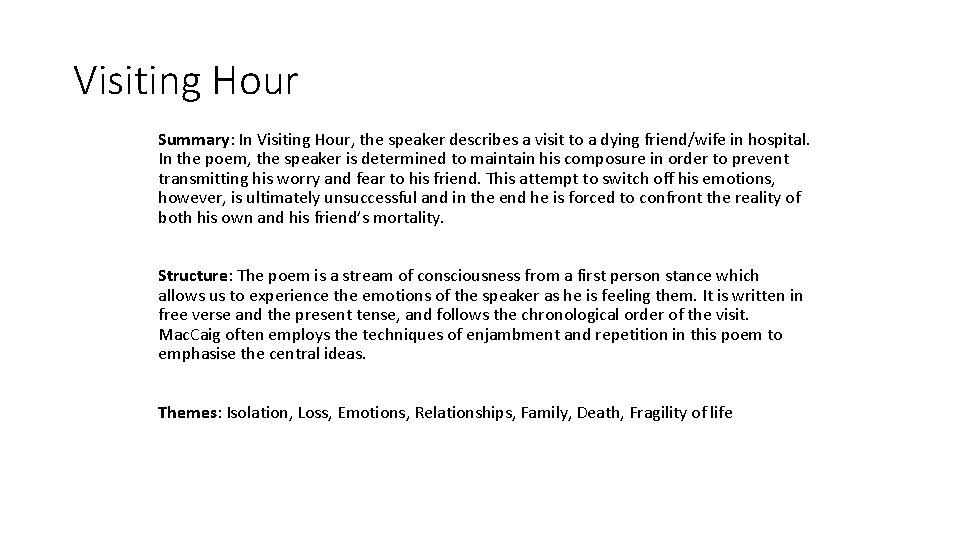 Visiting Hour Summary: In Visiting Hour, the speaker describes a visit to a dying