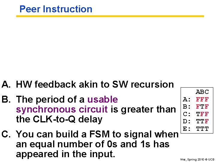Peer Instruction A. HW feedback akin to SW recursion B. The period of a Peer Instruction A. HW feedback akin to SW recursion B. The period of a