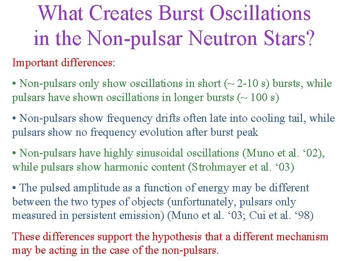 What Creates Burst Oscillations in the Non-pulsar Neutron Stars? Important differences: • Non-pulsars only